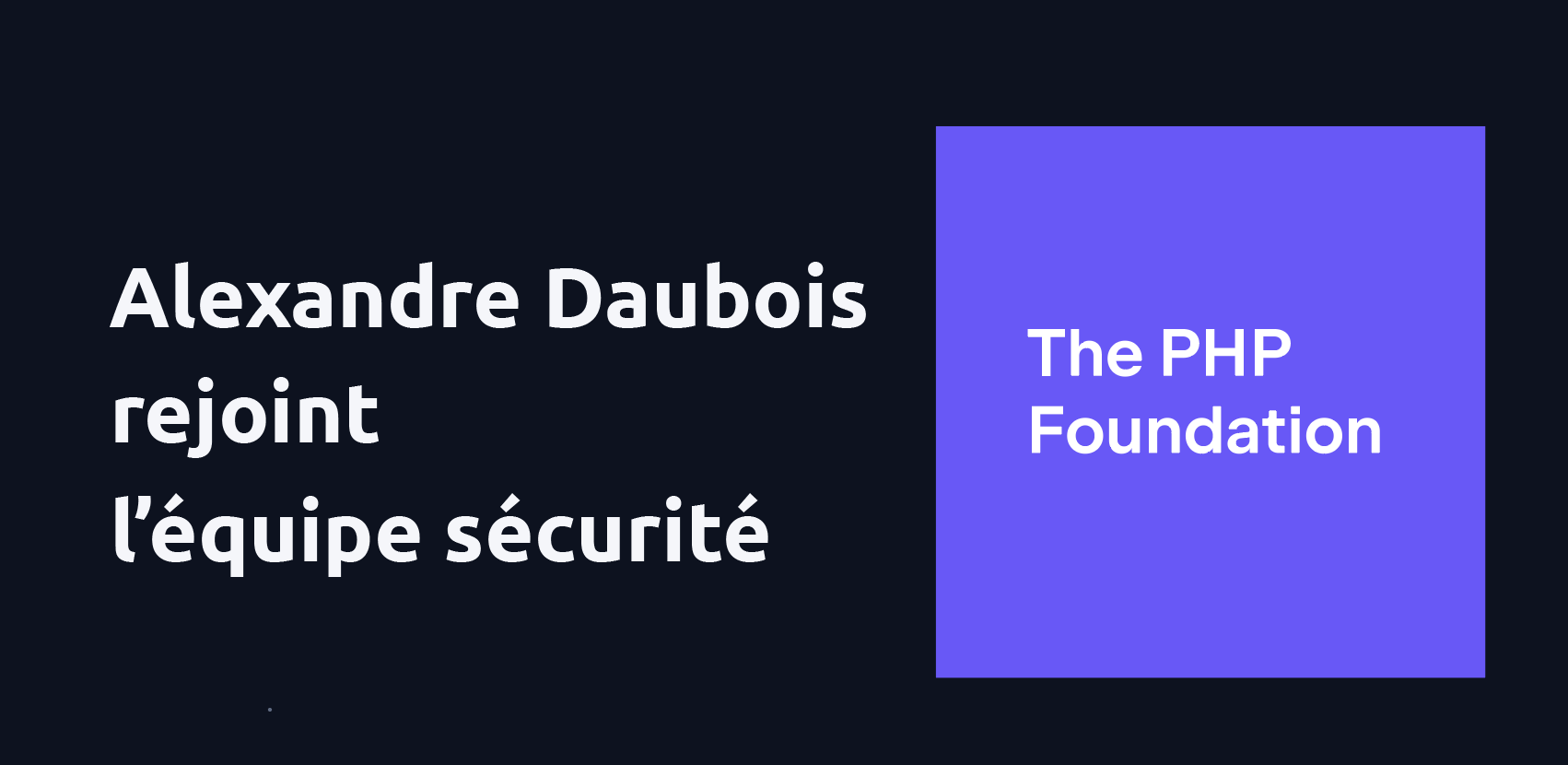 Sécurité PHP : Alexandre Daubois rejoint la PHP Foundation pour renforcer le cœur du langage | Les-Tilleuls.coop